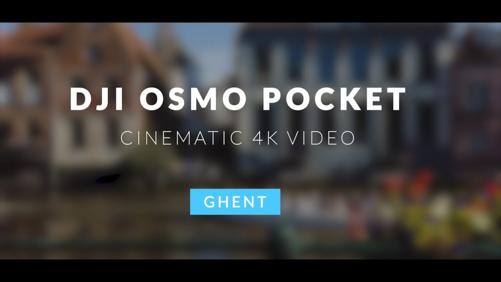 DJI Osmo Pocket Cinematic 4K/60fps Test Footage - Ghent, Belgium