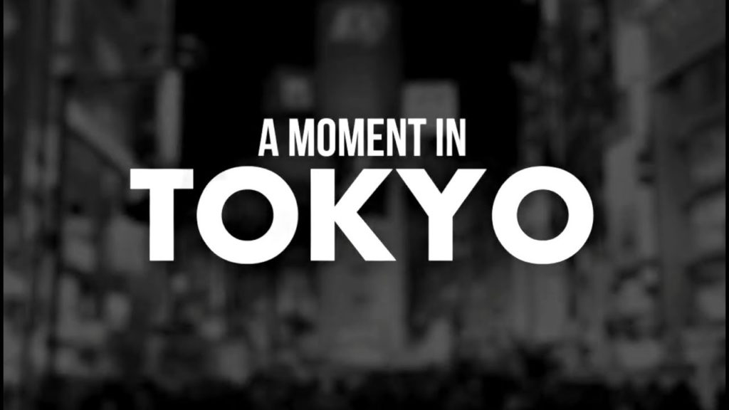A MOMENT IN TOKYO ᴴᴰ ● 東京のひととき