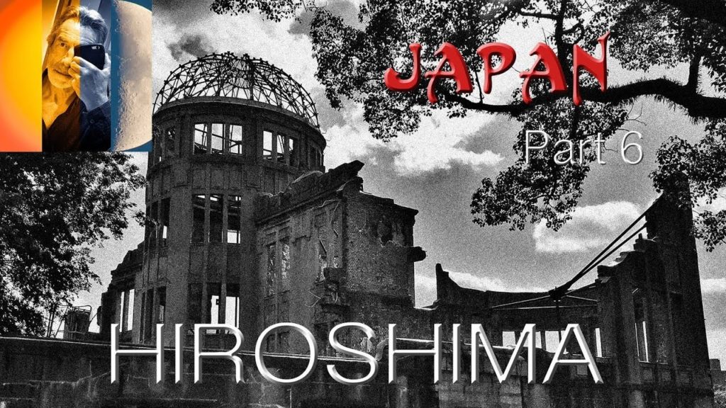 JAPAN Part 6 Hiroshima Peace Park & Gardens