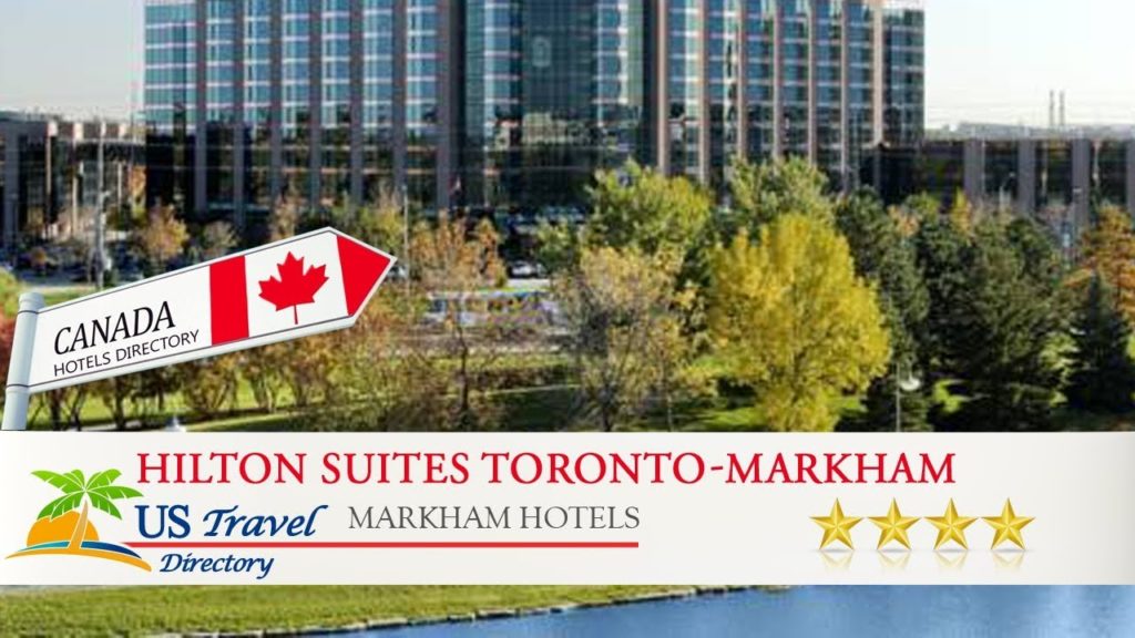 Hilton Suites Toronto-Markham Conference Centre & Spa - Markham Hotels, Canada