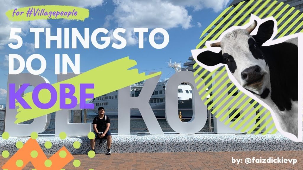5 Things to do in Kobe for #Villagepeople