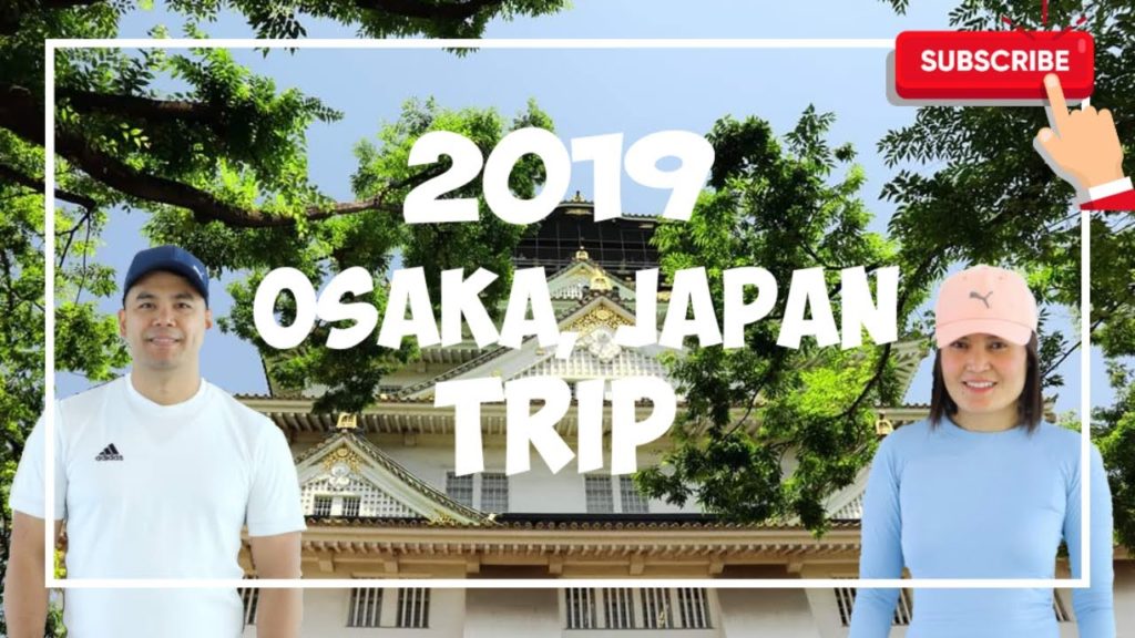 2019 Osaka, Japan Trip