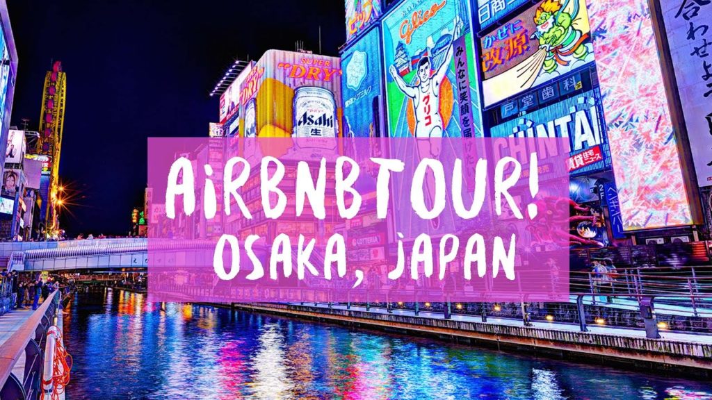 Airbnb Tour + Review: Osaka, Japan (Dotonbori Area)