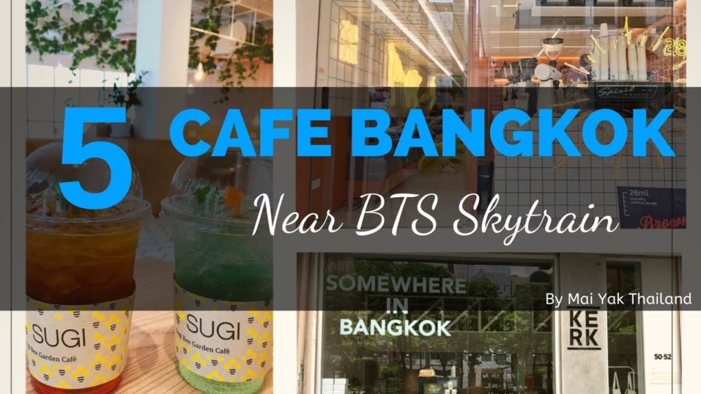 | Cafe Hopping 1 | 5 Cafe in Bangkok (both non-touristy and touristy)