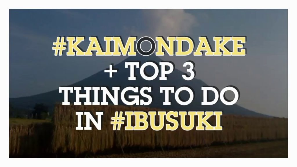 Kaimondake + Top 3 Things To Do In Ibusuki