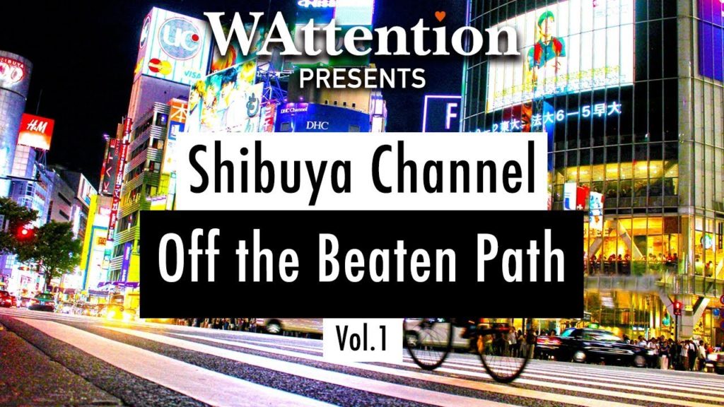 Shibuya Channel: Off the Beaten Path Vol. 1