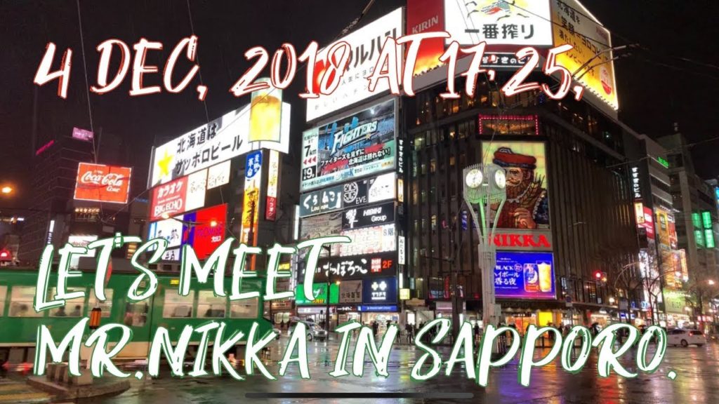4 Dec, 2018 at 17:25, Let's meet Mr.Nikka in Sapporo.