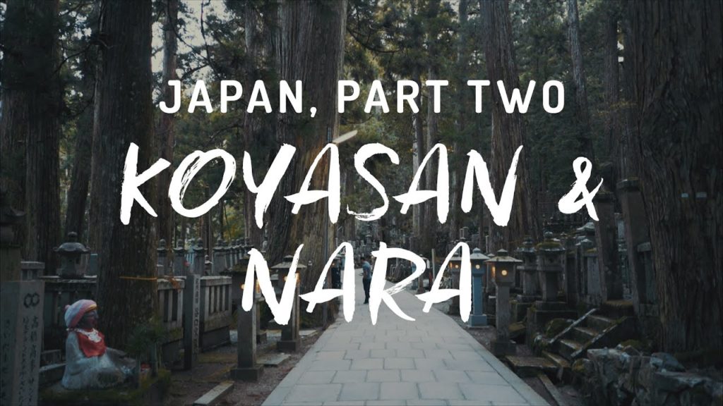 Japan, Part Two - Koyasan & Nara