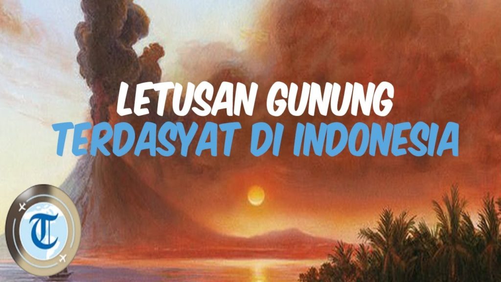 5 Letusan Gunung Berapi Terdahsyat di Indonesia, Letusan Gunung Tambora Telan 92 Ribu jiwa