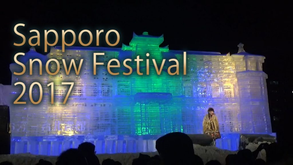 SAPPORO.【雪まつり】.Sapporo Snow Festival 2017 and the Summary