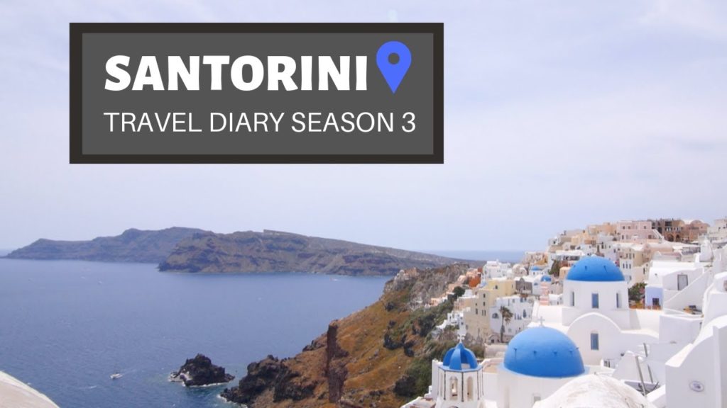 Santorini – Travel Diary Part 3, Season 3 Santorini - Travel Diary Part 3, Season 3