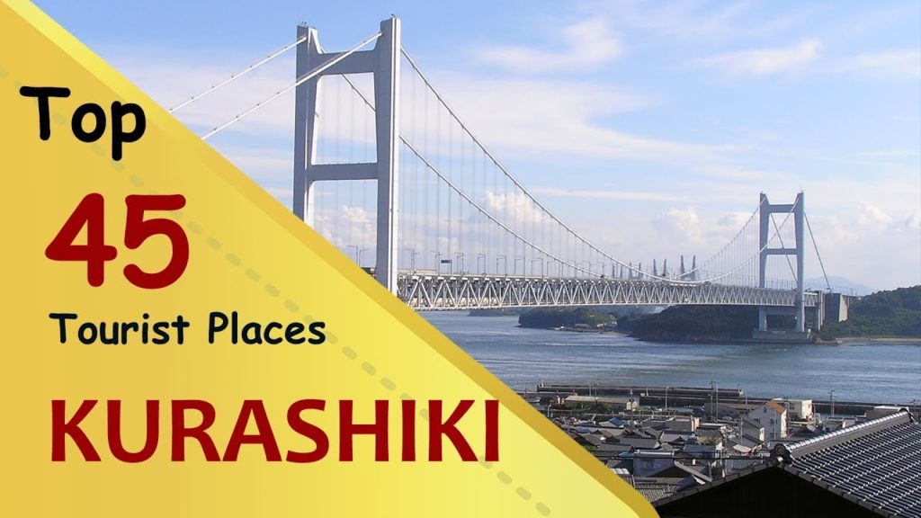 "KURASHIKI" Top 45 Tourist Places | Kurashiki Tourism | JAPAN