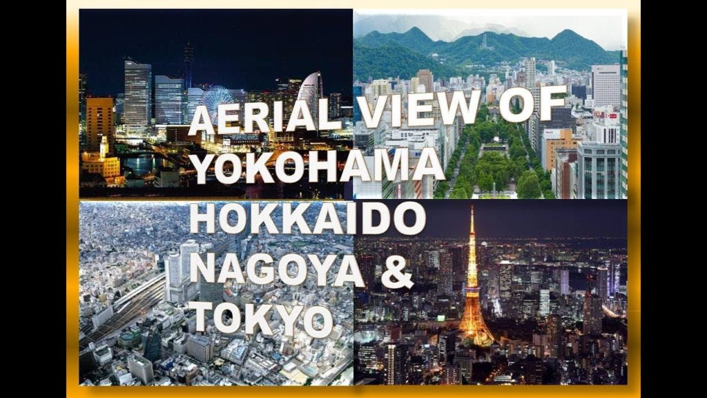 AIREAL VIEW OF YOKOHAMA HOKKAIDO NAGOYA & TOKYO