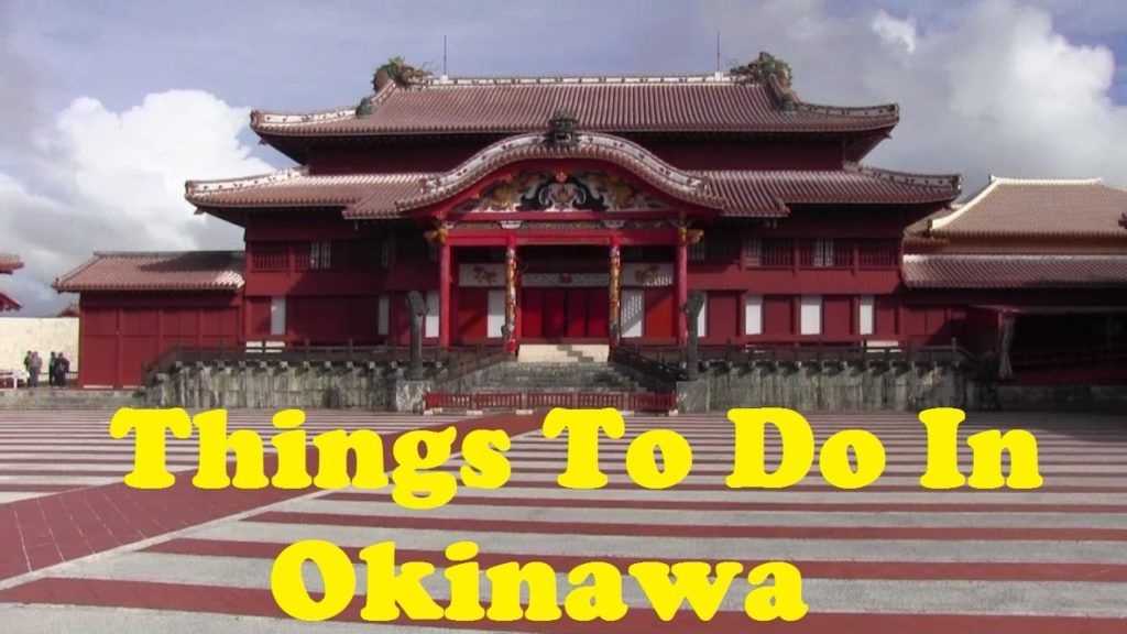 Okinawa 2017 | Top Things To Do In Okinawa Japan