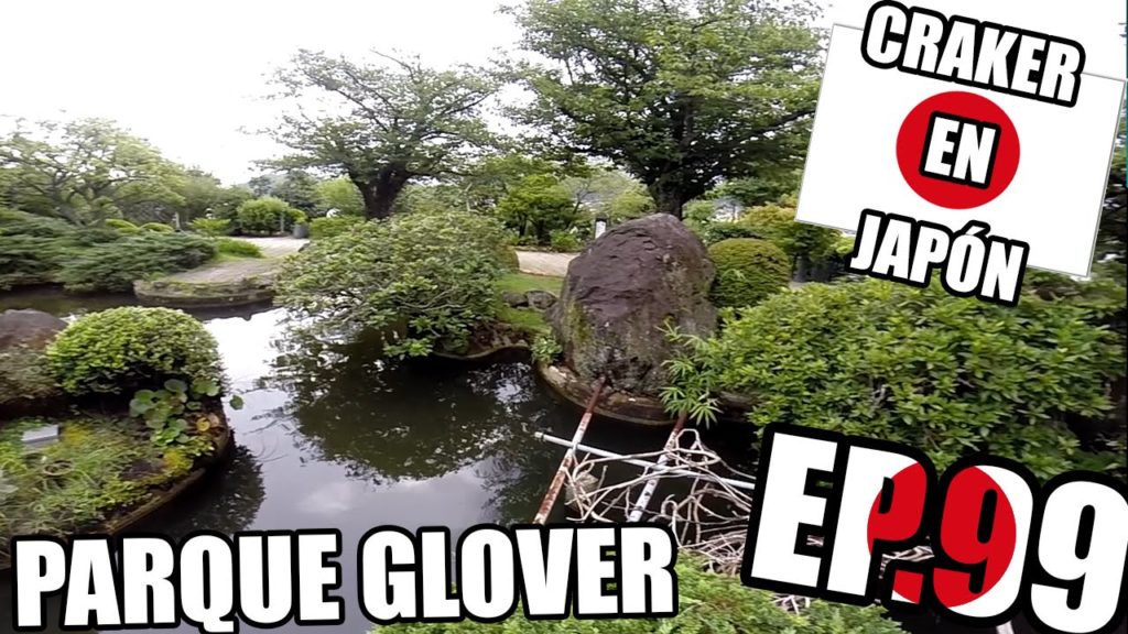 PARQUE GLOVER | Jardín histórico | Nagasaki | Craker en Japón PARQUE GLOVER | Jardín histórico | Nagasaki | Craker en Japón