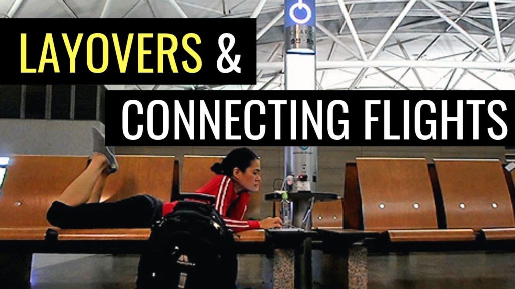TRAVEL TIPS FOR LAYOVERS & CONNECTING FLIGHTS | TRIP PLANNING