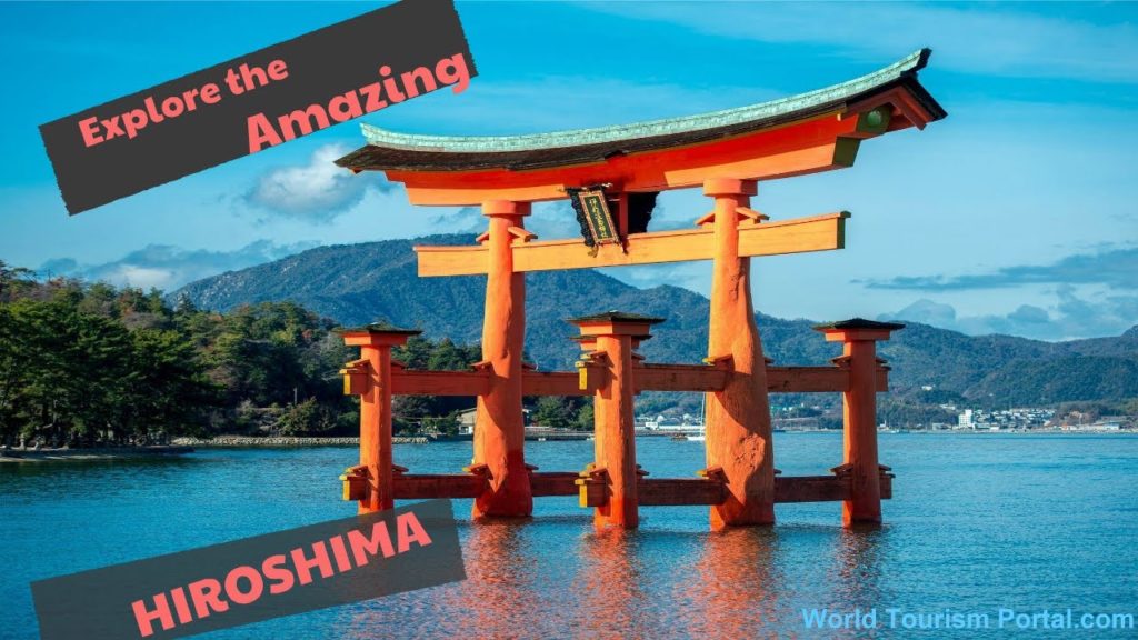 Top things to do and see in Hiroshima, Japan! | Hiroshima travel guide | World Tourism Portal