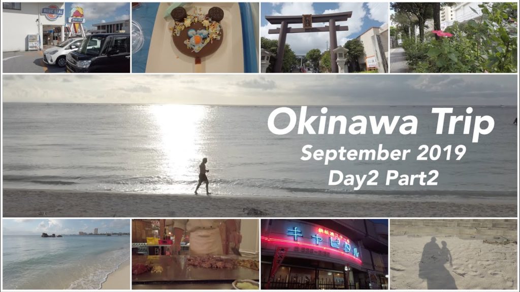 Okinawa Trip(September 2019)Day2 Part2 Okinawa Trip(September 2019)Day2 Part2