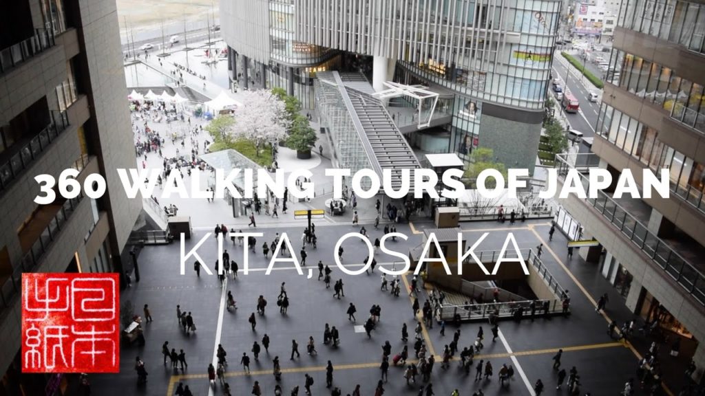 360 Walking Tours of Japan - Kita/Umeda, Osaka - Letters from Japan