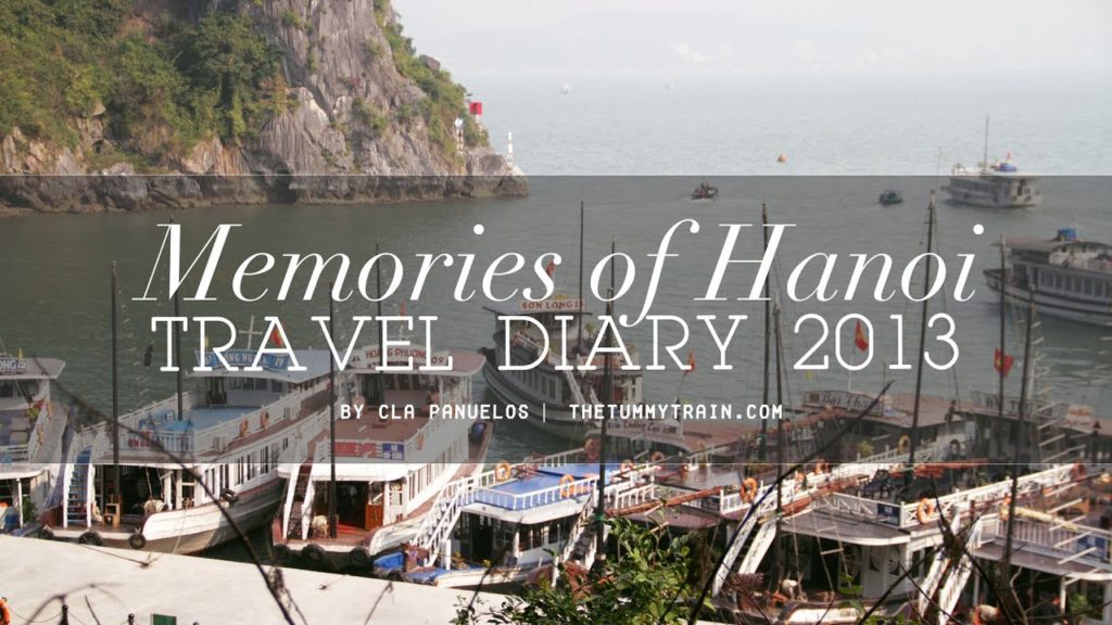 Vietnam 2013 TRAVEL VLOG | Hanoi | The Tummy Train