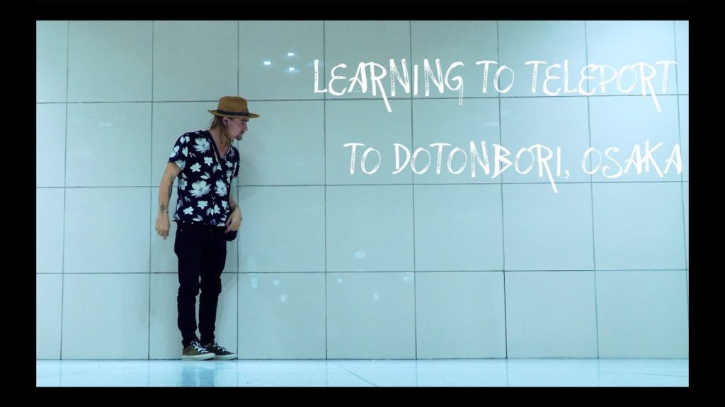 learning to teleport - day #2 in dotonburi osaka