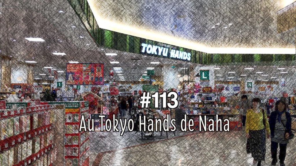 #113 Au Tokyu Hands de Naha