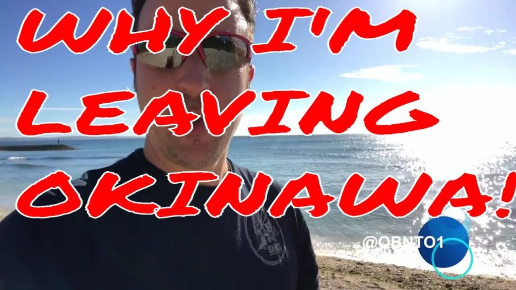 I AM LEAVING OKINAWA!