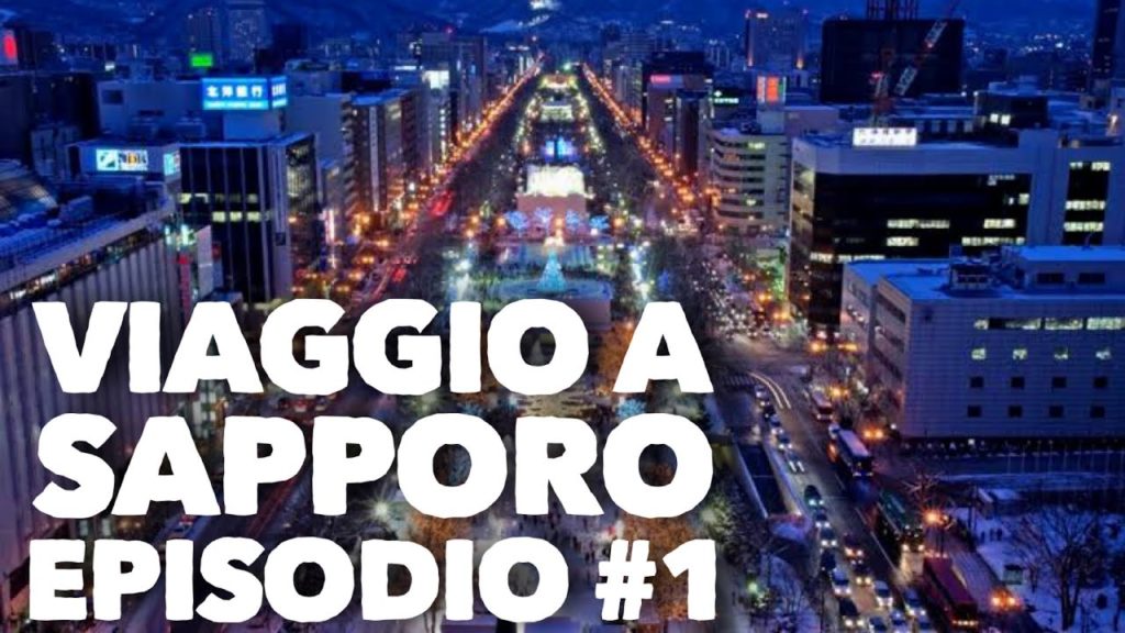 VIAGGIO A SAPPORO EPISODIO #1