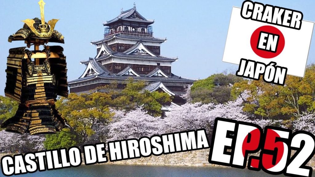 EL CASTILLO DE HIROSHIMA | Armaduras y Katanas | Craker en Japón