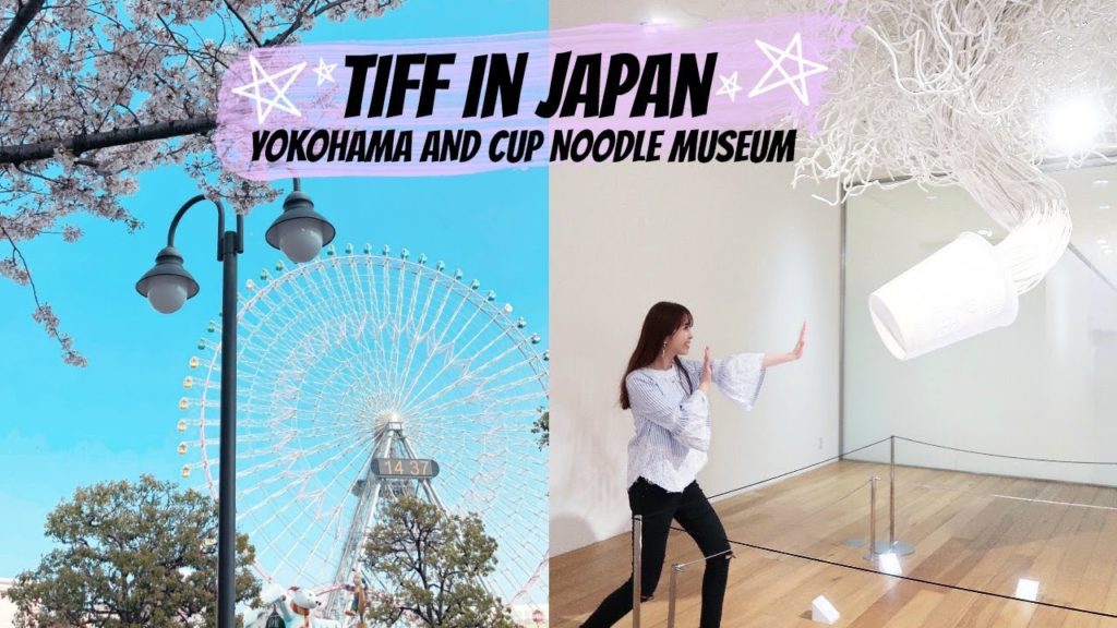 🇯🇵🇰🇷 TIFF GOES TO JAPAN AND KOREA EP 6 I YOKOHAMA, COSMO WORLD, CUP NOODLE MUSEUM