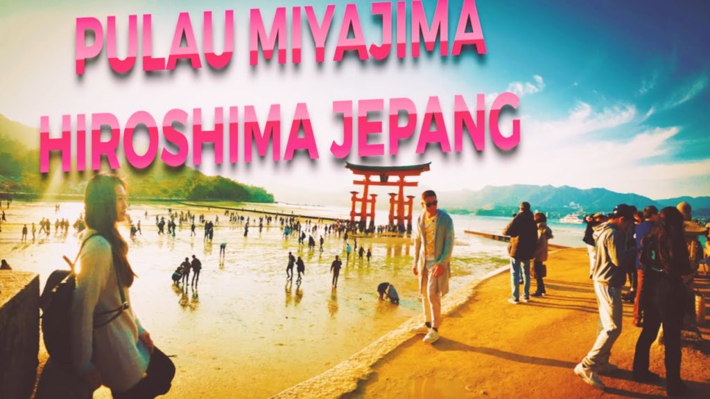 PULAU MIYAJIMA -  HIROSHIMA JEPANG