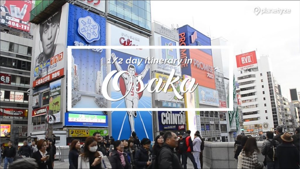 Osaka - Half Day Afternoon Plan | Japan Itinerary suggestion
