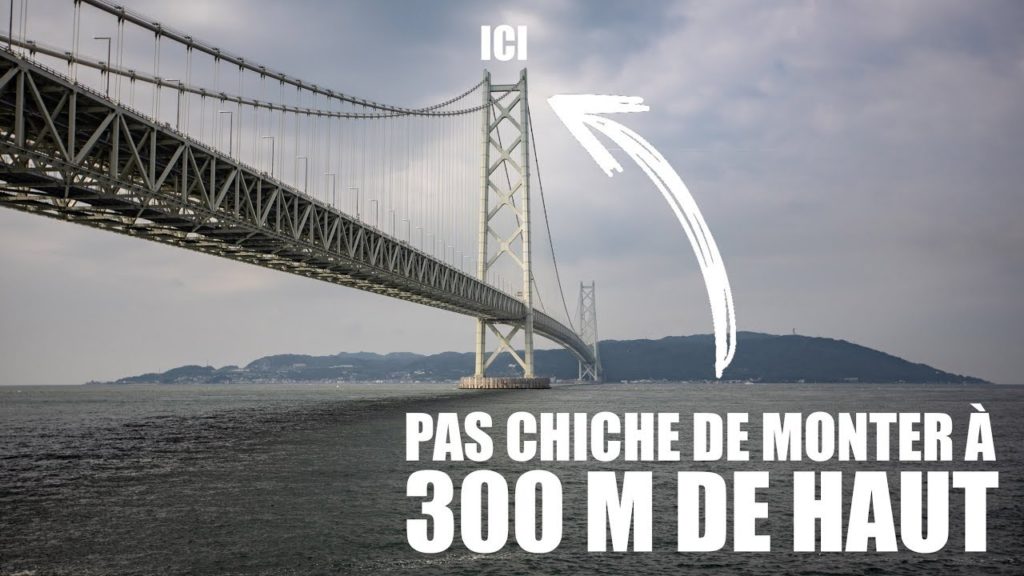 ON MONTE EN HAUT DU PLUS LONG PONT SUSPENDU AU MONDE (Kobe - Japon)