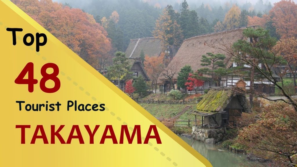"TAKAYAMA" Top 48 Tourist Places | Takayama Tourism | JAPAN