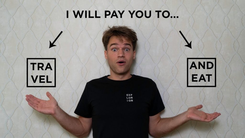 I will pay you to TRAVEL and EAT