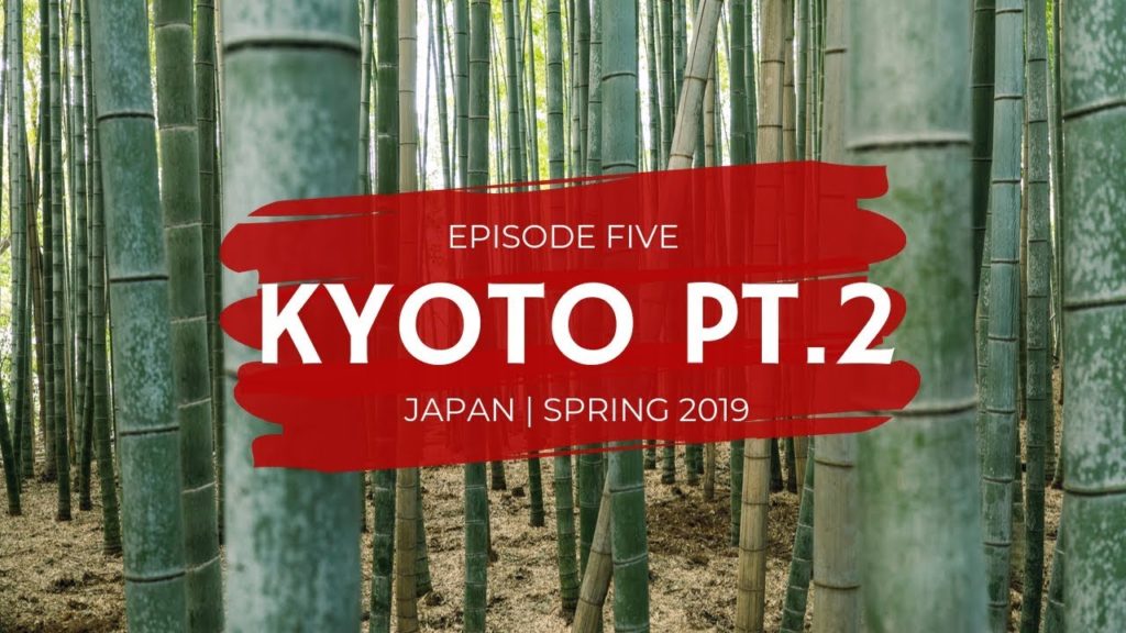KYOTO PT. 2 | SPRING 2019
