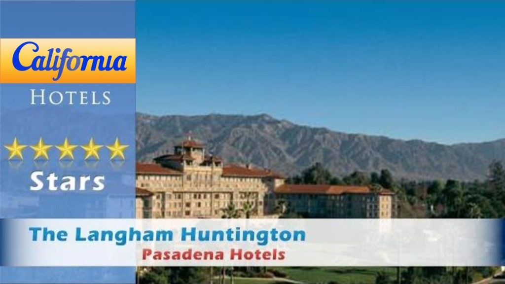 The Langham Huntington, Pasadena, Pasadena Hotels - California