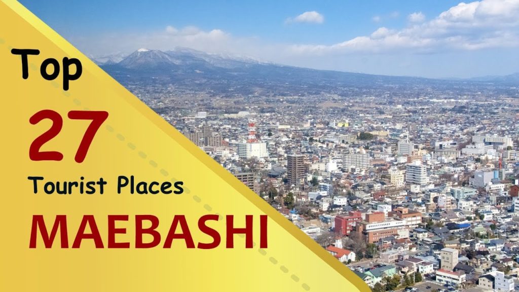 "MAEBASHI" Top 27 Tourist Places | Maebashi Tourism | JAPAN