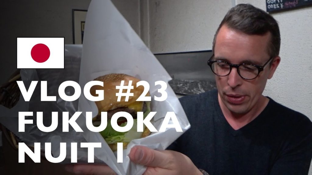 VLOG #24 : JAPON FUKUOKA NUIT 1 (BEST HAMBURGER EVER)