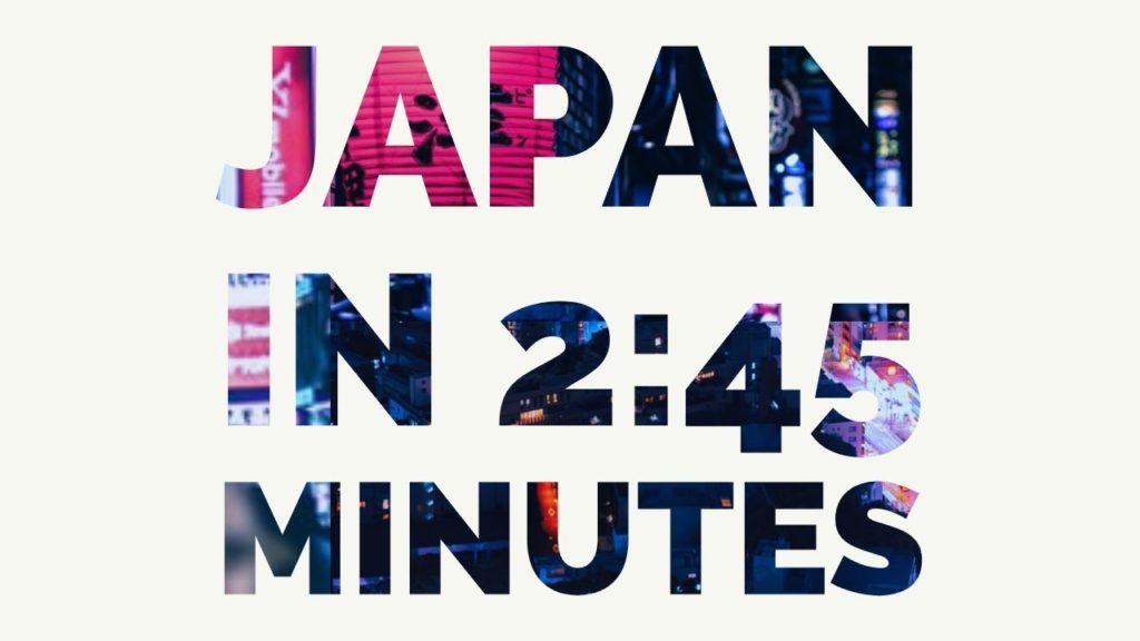 Japan in 2:45 minutes.