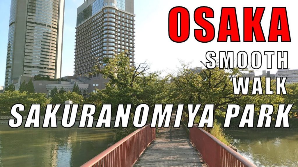 ๐ณ Walking In Osaka 2018 – Sakuranomiya Park ๐ฏ๐ต ๐ณ Walking In Osaka 2018 - Sakuranomiya Park ๐ฏ๐ต