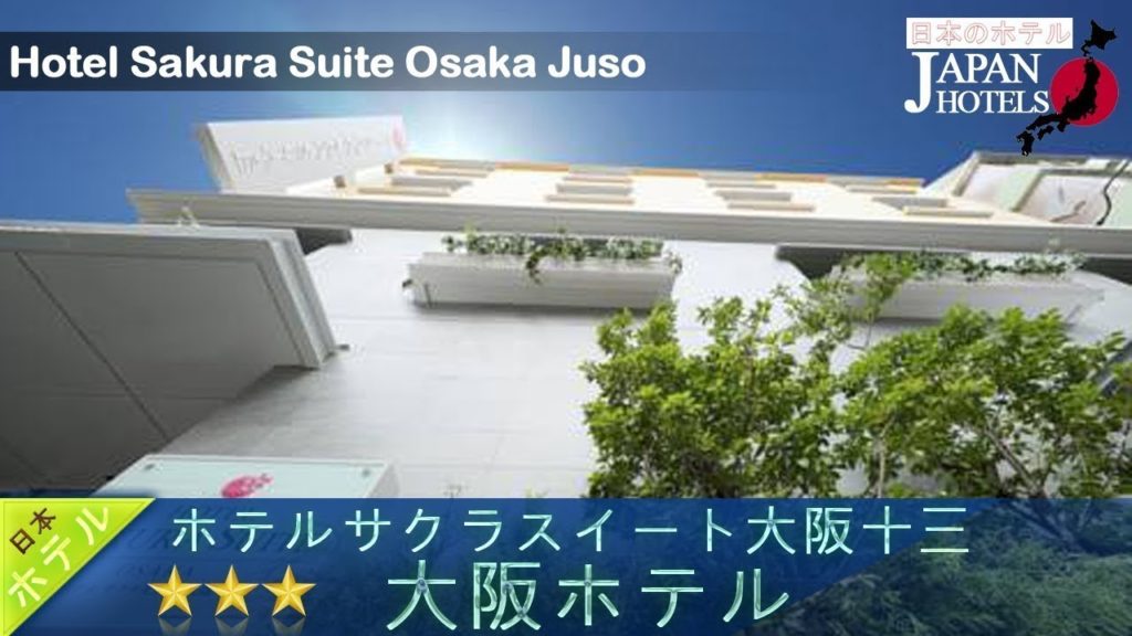 Hotel Sakura Suite Osaka Juso – Osaka Hotels, Japan Hotel Sakura Suite Osaka Juso - Osaka Hotels, Japan