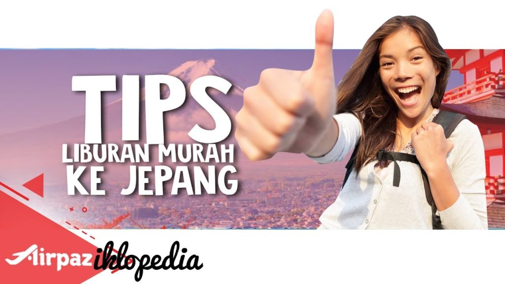 Tips Liburan Murah ke Jepang Tanpa Tour Tips Liburan Murah ke Jepang Tanpa Tour