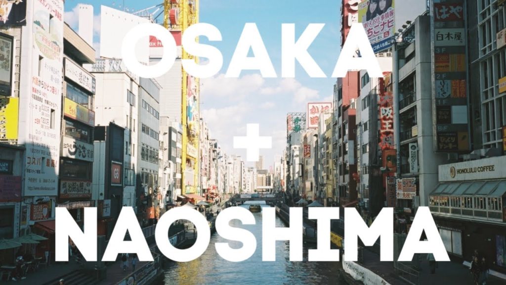 OSAKA + NAOSHIMA