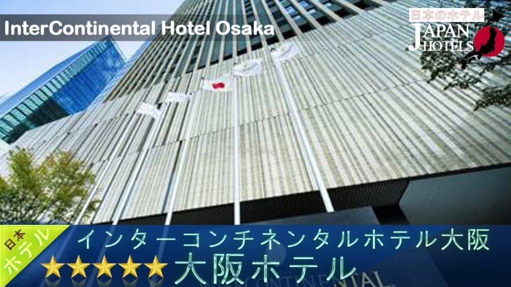 InterContinental Hotel Osaka - Osaka Hotels, Japan