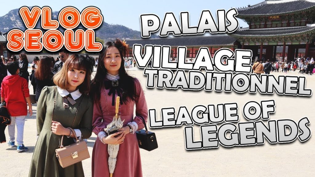 Vlog Corée 3 - PALAIS, VILLAGE TRADITIONNEL et LEAGUE of LEGENDS