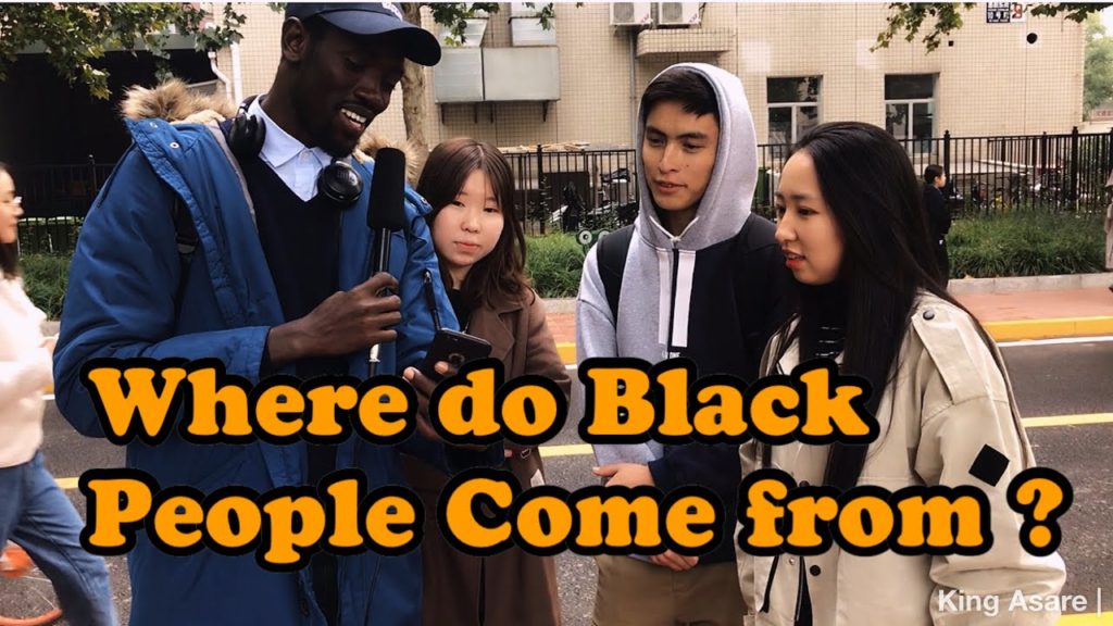 Where do Chinese Think Black People come from? Part 1 .”Being Black in China”