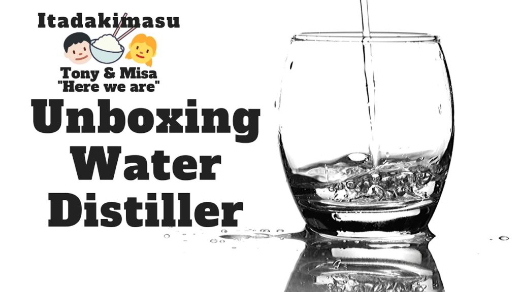 Unboxing Water Distiller, Lifestyle Tony and Misa