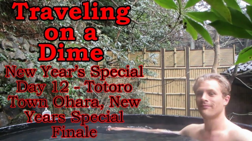 Traveling on a Dime: Day 12 - Totoro Town Ohara, New Years Special Finale