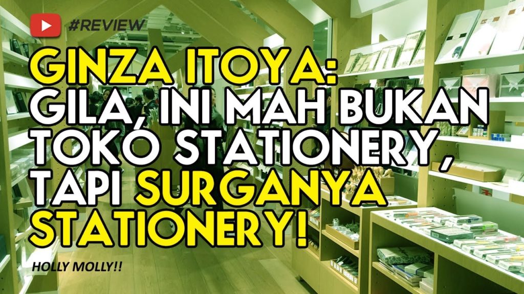 GINZA ITOYA : Surganya para pecinta barang-barang Stationery